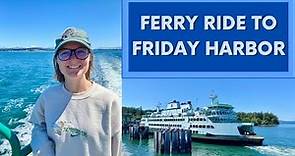 Taking a Ferry to Friday Harbor - How to Get to the San Juan Islands!