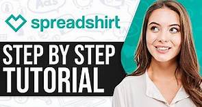 Spreadshirt Tutorial 2024: How To Use Spreadshirt (Step-By-Step)