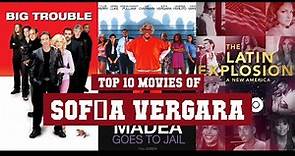 Sofía Vergara Top 10 Movies | Best 10 Movie of Sofía Vergara
