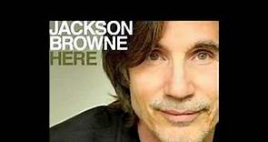 Jackson Browne ♪ Here