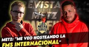 METZ: "ME VEO HOSTEANDO LA FMS INTERNACIONAL" | ENTREVISTA CON METZ