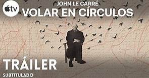 John le Carré: volar en círculos | Tráiler en Español subtitulado | Apple TV+