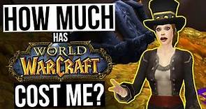 How Much Has WoW Cost Me - 15 Years of World of Warcraft... | LazyBeast