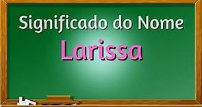 🌼💫 Descobrindo o Significado do Nome "Larissa" 📖🌸