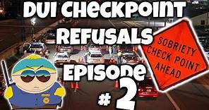 DUI Checkpoint Refusal - The Law - Episode 2