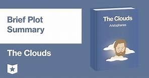 The Clouds by Aristophanes | Brief Plot Summary