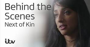 Next of Kin: Behind the Scenes | Interview with Kiran Sonia Sawar | ITV