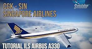 Jakarta (CGK) to Singapore (SIN) Tutorial ILS Airbus A330 Microsoft Flight Simulator 2020 Indonesia