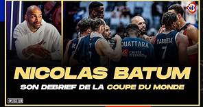 NICOLAS BATUM REVIENT SUR LE FIASCO DE L'ÉQUIPE DE FRANCE / Coupe du Monde FIBA 2023