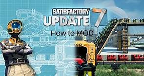 How to MOD Satisfactory (Update 7)