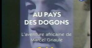 Marcel GRIAULE au Pays Dogon ( épisode 3 / 4 )