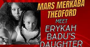 Mars Merkaba Thedford: The Untold Truth of Erykah Badu & Jay Electronica's Daughter