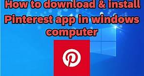 How to download and install Pinterest app in windows computer