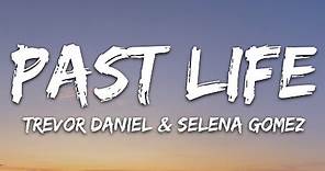 Trevor Daniel & Selena Gomez - Past Life (Lyrics)