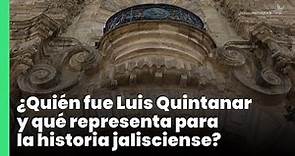 ¿Quién fue Luis Quintanar y qué representa para la historia jalisciense?