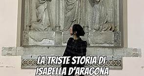 La triste storia di Isabella d’Aragona