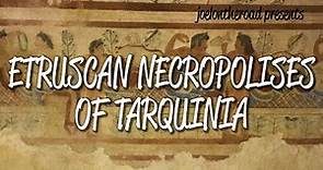 Etruscan Necropolises of Tarquinia - UNESCO World Heritage Site