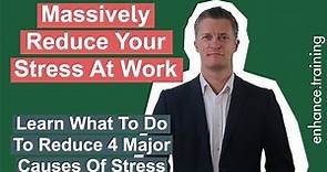 Preventing Workplace Stress - 4 Major Causes Of Stress & What To Do