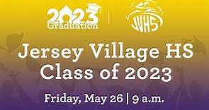 Jersey Village HS - Class of 2023 Graduation | May 26th, 2023