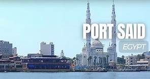 Port Said | Egypt | Things To Do In Egypt | Egypt Attractions | Travel to Egypt