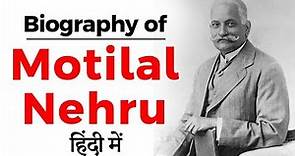 Biography of Motilal Nehru, Indian lawyer and former president of Indian National Congress