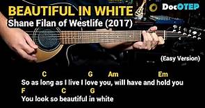 Beautiful In White - Shane Filan of Westlife (2017) - Easy Guitar Chords Tutorial with Lyrics