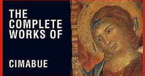 The Complete Works of (Cenni Di Peppi) Cimabue