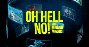 Oh Hell No! With Marlon Wayans