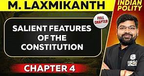 Salient Features of the Constitution FULL CHAPTER | Indian Polity M.Laxmikant Chapter 4