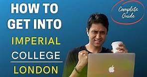 IMPERIAL COLLEGE LONDON | COMPLETE GUIDE ON HOW TO GET INTO ICL |College Admissions | College vlog