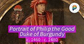 A Masterpiece of Burgundian Art and Chivalry: Philip the Good, Duke of Burgundy, c. 1460 - c. 1480.