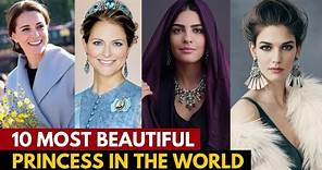 The Top 8 Most Beautiful Princesses In The World