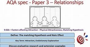 9.02b – Factors affecting Attraction - Attractiveness, Matching Hypothesis - Psychology, paper 3