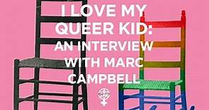 How to Love Your Queer Kid, an interview with Marc Campbell (A People's Guide to Publishing)