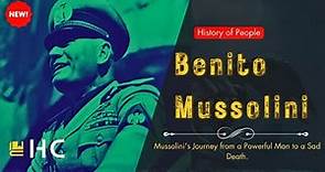 Benito Mussolini | History of People | Complete Biography