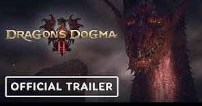 Dragon's Dogma 2 - Official Trailer (ft. Ian McShane)