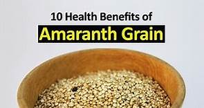 10 Health Benefits of Amaranth Grain