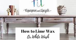 How to use Lime Wax and HOW TO WHITEWASH FURNITURE WITH LIMING WAX