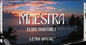 Elvis Martinez - Maestra (Letra Oficial)