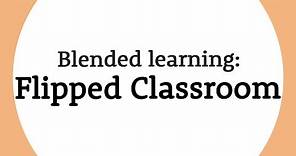 What is a Flipped Classroom? (Blended learning explained)