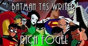 Special Guest - The New Batman Adventures Writer - Rich Fogel