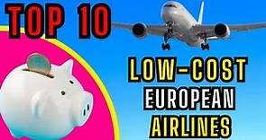 TOP 10 Best European Low-cost Airlines