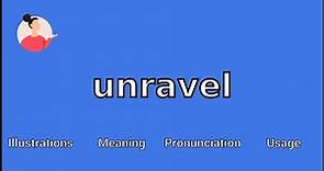 UNRAVEL - Meaning and Pronunciation