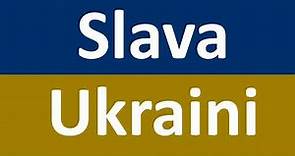 Glory to Ukraine - Слава Україні | How to Pronounce Slava Ukraini?