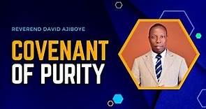 Covenant of purity || Reverend David Ajiboye