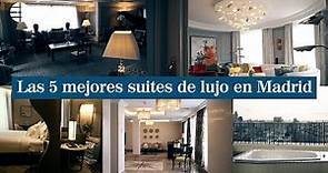 Las 5 mejores suites de hotel en Madrid