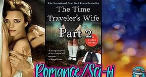 Unlocking the Mystery of "The Time Traveler's Wife" by Audrey Niffenegger | Audio Book Part 2