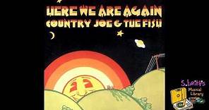 Country Joe & The Fish "Here I Go Again"