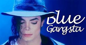Michael Jackson - Blue Gangsta | MJWE Mix