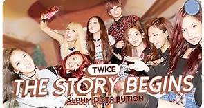 TWICE (트와이스) ~ The Story Begins ~ Album Distribution